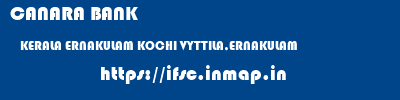 CANARA BANK  KERALA ERNAKULAM KOCHI VYTTILA,ERNAKULAM  ifsc code